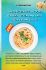 Las 50 Recetas de la Cocina Italiana Vegetariana Pasta, Pizza Y Sopas 2021/22 : Si te gusta la cocina italiana no puedes perderte los famosos primeros platos que provienen de las recetas culinarias de - Book