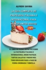 La Guia Completa de Pasteleria Italiana E Internacional Para Principiantes 2021/22 : El libro de cocina definitivo sobre la pasteleria italiana e internacional, desde pasteles, tartas, galletas y much - Book