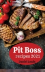Pit Boss Recipes 2021 : Beginner's Guide to Creating Perfect Smoked Meats 2021 - Book