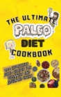 The Ultimate Paleo Diet Cookbook : 200 Effortless Paleo Recipes For Beginners And Advanced Users - Book