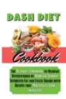 The Essential Dash Diet Cookbook : Lower Blood Pressure in Just 14 Days with Delicious Recipes that Practically Cook Themselves - Book
