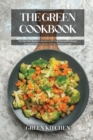 The Green Cookbook : The New Plant-Based Cookbook Full Of Meat-Free and Bio Recipes to Respect Animals, Nature and Fight Climate Change - Book