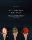 Recetas Veganas para Todos : Libro de cocina para principiantes. Preparar deliciosos platos con recetas sencillas de verduras para sorprenderlo a usted y a sus invitados - Book