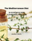 The Mediterranean Diet : 200+ Delicious and Easy recipes to Cook in a Cheerful and Healthy way - Book