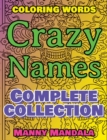 CRAZY NAMES - Complete Collection - Coloring Words - Mindfulness Mandala : Coloring Book - 200 Weird Words - 200 Weird Pictures - 200% FUN - Great Coloring Book - Book