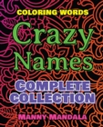 CRAZY NAMES - Complete Collection - Coloring Book - Mindfulness Mandala : Coloring Words - 200 Weird Words - 200 Weird Pictures - 200% FUN - Great Coloring Book - Book