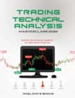 Trading : TECHNICAL ANALYSIS MASTERCLASS 2022: Master the Financial Markets to Make Money Every Day - Book