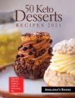 50 Keto Desserts Recipes 2021 : Easy and delicious recipes to make at home every day - Book
