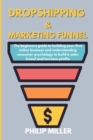 DROPSHIPPING  AND MARKETING FUNNEL: THE - Book