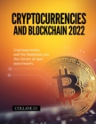 Cryptocurrencies and Blockchain 2022 : Cryptocurrencies and the blockchain are the future of your investments - Book