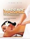 Massage for Beginners 2022 : The Best Guide to Relaxation and Pain Relief - Book