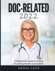 Doc-Related 2022 : A Physician's Guide To Fixing Our Ailing Health Care System - Book