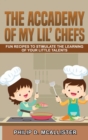 &#1058;h&#1077; Academy Of My Lil' Chefs - Book