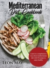 Mediterranean Diet Cookbook : Learn in a comprhensive way about mediterranean diet with 50 recipes to enjoy healthy - Book