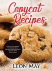Copycat Recipes : Copycat Cookbook to Prepare Your Favourite Restaurants Recipes with Your Family - Book