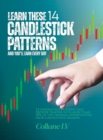 Learn these 14 Candlestick Patterns and you'll earn every day : 14 Candlestick patterns that provide traders with more than 90% of the trading opportunities from candlestick trading - Book