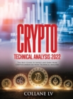Crypto Technical Analysis 2022 : The Best Guide to Invest and Earn from Cryptocurrencies with Technical Analysis - Book