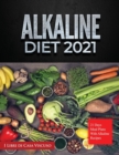 Alkaline Diet 2021 : 21 Days Meal Plans with Alkaline Recipes - Book