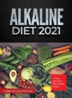 Alkaline Diet 2021 : 21 Days Meal Plans with Alkaline Recipes - Book