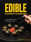 Edible Goldleaf Cookbook : Easy Golden Recipes to Make at Home - Book