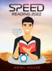 Speed Reading 2022 : The Best Guide to learning how to read a book of over 100 pages in 1 hour - Book