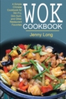 Wok Cookbook : A Simple Chinese Cookbook for Stir-Fry, Dim Sum, and Other Restaurant Favorites - Book