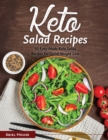 Keto Salad Recipes : 50 Easy Made Keto Dinner Recipes - Book