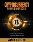 Cryptocurrency for Beginners 2021 : Ultimate Guide For Trading & Investing - Book
