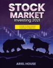 Stock Market Investing 2021 : A Guide To Stock Market Investing For Beginners - Book