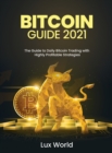 Bitcoin Guide 2021 : The Guide to Daily Bitcoin Trading with Highly Profitable Strategies - Book