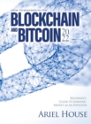 How to Succeed in the Blockchain and Bitcoin 2022 : Beginner's Guide to Earning Money as an Investor - Book