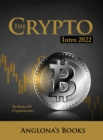 The Crypto Intro 2022 : The Basics of Cryptocurrency - Book