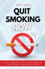 Quit Smoking Now : The Ultimate Guide to Stop Smoking and Prevent Smoking Cravings - Book