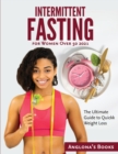 Intermittent Fasting for Women Over 50 2021 : The Ultimate Guide to Quickk Weight Loss - Book