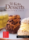 50 Keto Desserts Recipes 2021 : Easy and delicious recipes to make at home every day - Book