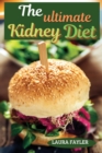 The ultimate kidney diet : Repair your kidneys naturally and prepare delicious dishes - Book