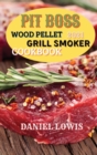 Pit Boss Wood pellet Grill Smoker Cookbook 2021 : Discover Quick and Easy Recipes to Impress Your Guests - Book