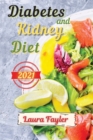 Diabetes and Kidney Diet 2021 : Eat healthy and prevent kidney failure: quick and delicious low-sodium and low-potassium recipes - Book