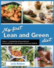 My first Lean and Green Diet : 2 Books in 1 A Simple Meal Plan with Easy-to-Follow Foods and Fueling Hacks Meals to Switch Your Mindset and Kickstart your Healthy Life - Book