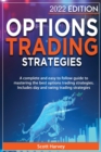 Options Trading Strategies : A complete and easy to follow guide to mastering the best options trading strategies. Include Day and Swing Trading Strategies - Book