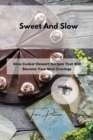 Sweet And Slow : Slow Cooker Dessert Recipes That Will Become Your New Cravings - Book