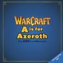 A is For Azeroth: The ABC's of Warcraft - Book