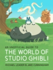 An Unofficial Guide to the World of Studio Ghibli - eBook