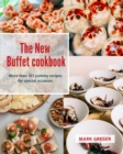 The New Buffet cookbook : More than 101 yummy recipes for special occasion. - Book