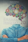 Emotional Intelligence 2.0 : Improve your personal and professional life, increase your emotional skills, enhance relationships and communication, through practical exercises and teachings - Book