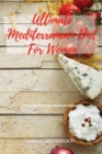 ULTIMATE MEDITERRANEAN  DIET FOR WOMEN: - Book