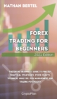 Forex Trading for Beginners 2021 Edition : The entire beginner's guide to find out practical strategies, stock charts, technical analysis, risk management and trading psychology - Book