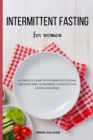 Intermittent Fasting For Women : A Complete Guide To Intermittent Fasting. Discover How To Promote Longevity and Detox Your Body - Book
