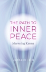 Path to Inner Peace, The : Mastering Karma - Book