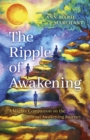 Ripple of Awakening, The : A Mighty Companion on the Spiritual Awakening Journey - Book